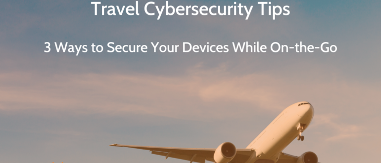 Travel Cybersecurity Tips